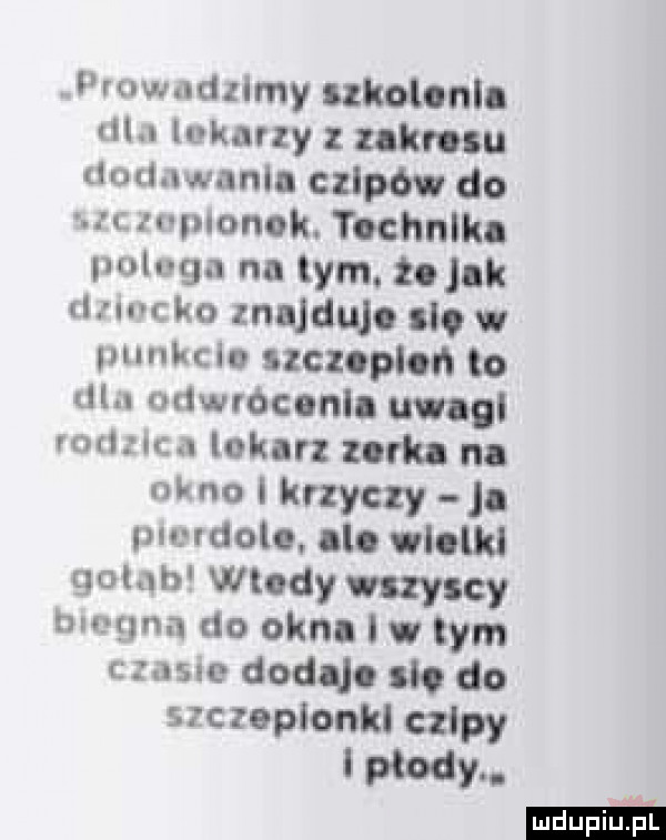 prowadzimy szkoleni. h lekarzy l zbm nu dodawania calm do c n p obok. technik. nolugn na tym. ż. lak i mąko nnjdujo n. w punkcie siczopicw i  m. ndwtócnnll amal mn um lokltl ubka nn nl no i krzyczy pn idol v il. villk golub wtedy wuylcy nu nba do okol i u tym le dodąlo sl. do srczepionkl alpy płody