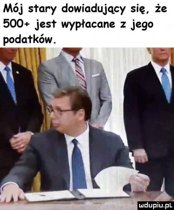 mój saary dowiadujący się że     jest wypłacane z jego podatków. a jaupiule
