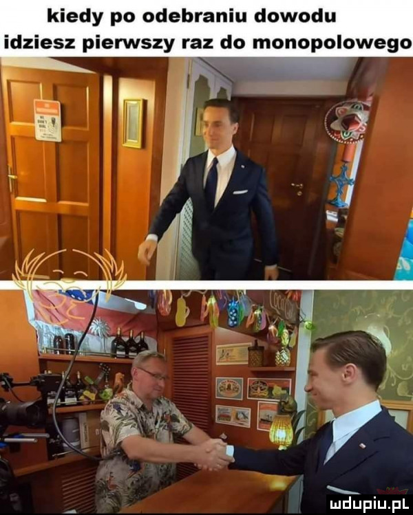 kiedy po odebraniu dowodu idziesz pierwszy raz do monopolowego ir