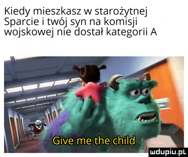 kiedy mieszkasz w starożytnej sparcie i twój syn na komisji wojskowej nie dostał kategorii a