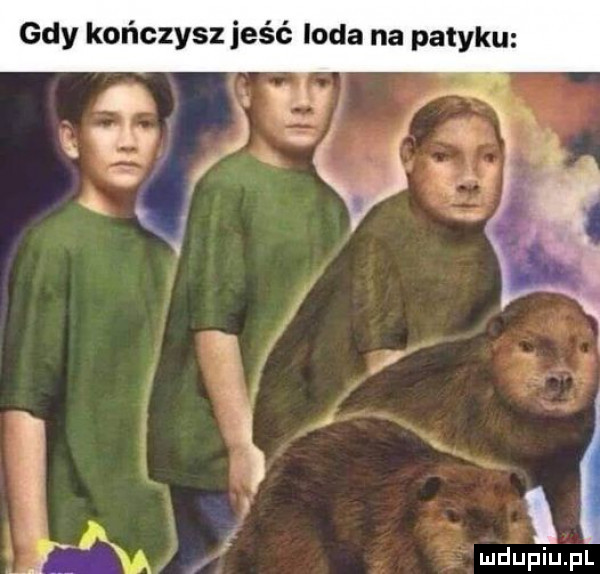 gdy kończysz jeść loda na patyku