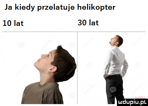 ja kiedy przelatuje helikopter    lat    let