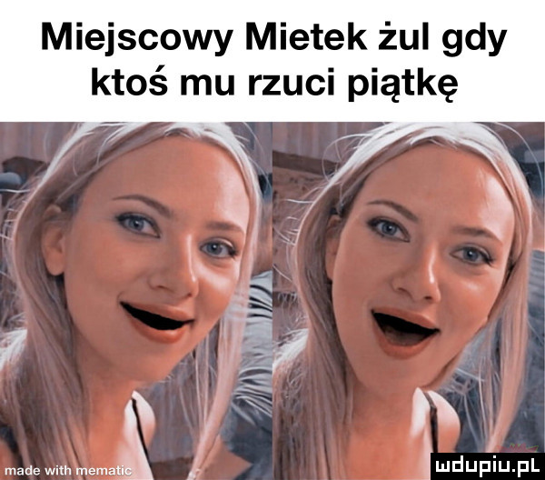 miejscowy mietek żul gdy ktoś mu rzuci piątkę r made wm. mema mdupiupl