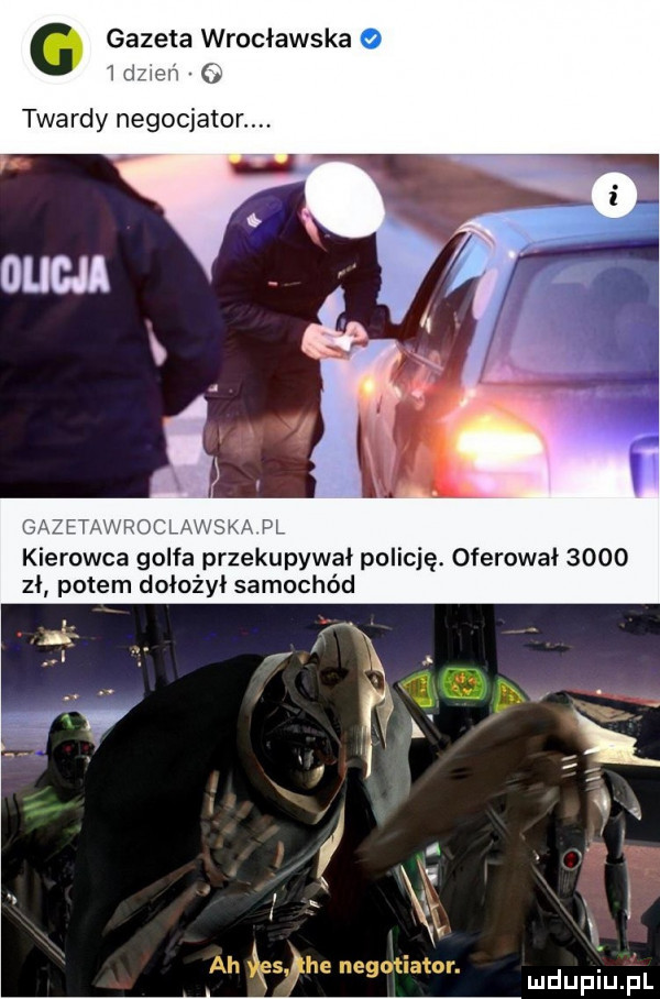 gazeta wrocławska wai wą twardy negocjator kierowca golfa przekupywał policję. oferował      zł potem dołożył samochód