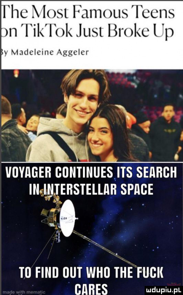 hc most famous teens n l ik l ok just broce up y madeleine aggclcr it w voyager gontinuesjts search in iłiiehstellab srace   to fond out who tee funk ceres x