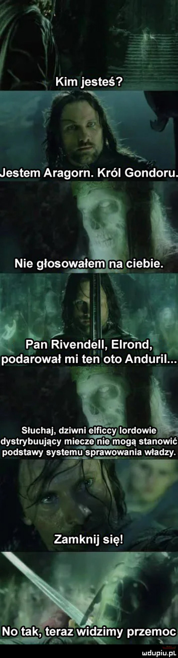 w ii f a n rivendell elmxndi podarował mi ten oto anduril. słucha dzlwnl elﬂccy iordowle dystrybuujący miecze nie mogą stanowić podstawy systemu sprawowania władzy. ax zamknij się no tak tag chgęmy pęzem qg