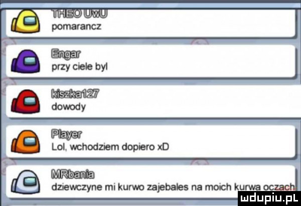 dmmzyne mi kurwo zaplaales na moch kurwa mduplu pl