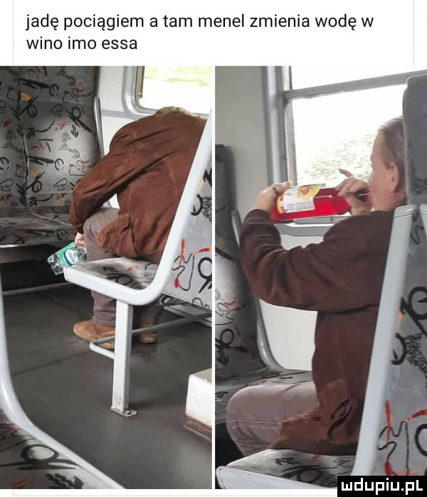 jadę pociągiem a tam menel zmienia wodę w wino imo easa