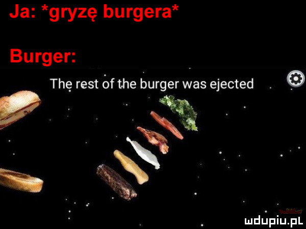 ja gryzę burgera burger tee rent of tee burger was ejected. śś xxx mdﬁpiupl