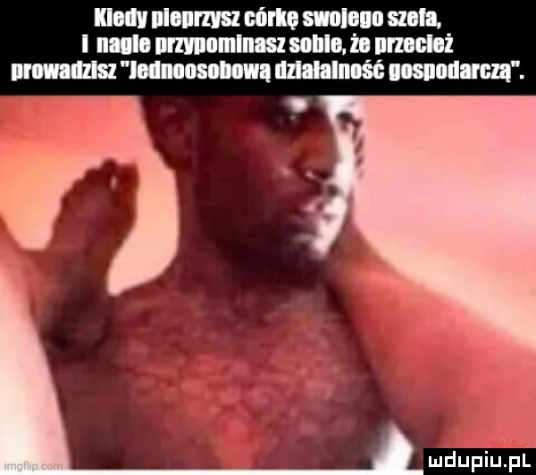 naw nie mm córką mialm min i nagla mnmlnasz sulllo. io lurnol ż unum lol osmiu memu ść immunitetu. mdupiupl