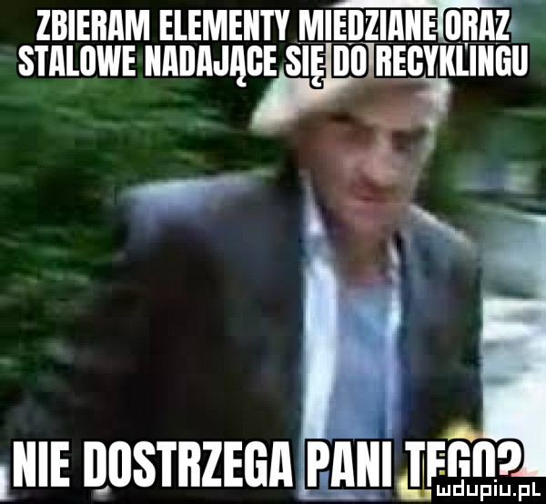 zbiegam elementy miedzianełiibai stalowe nadające sie iii hegykliiigii i. x ł nie mistrzem pani emma łwdupiupl