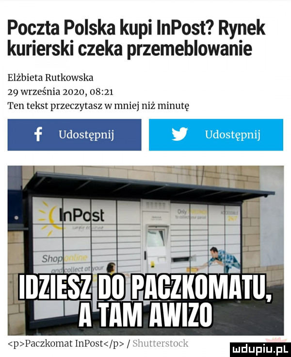 poczta polska kupi impost rynek kurierski czeka przemeblowanie elżbieta rutkowska    września            ten tekst przeczytasz w mniej niż minutę f udostępnij i. p paczkomatinpost p i um
