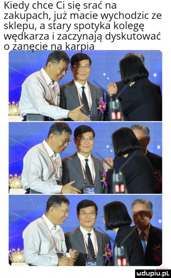 kiedy chce ci się srać na zakupach już macie wychodzic ze sklepu a stary spotyka kolegę wędkarza zaczynają dyskutować o zanęcie na karpia ludu iu. l