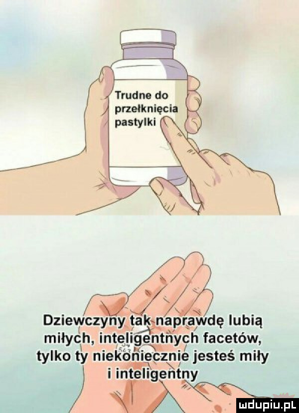 j dziewczygyggallgggﬁggéjhde lubią miłycrlh intyęllgggłnygh facetów tylko ty niań óń iepzęje jesteś miły i in t eli geniny h
