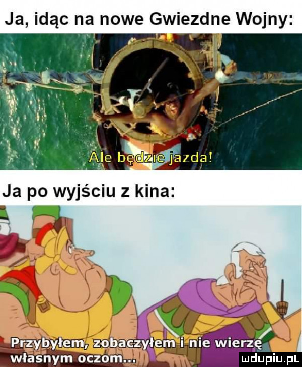 ja idąc na nowe gwiezdne wojny przybyłem zobaczyłem nie wierz ę własnym oczom
