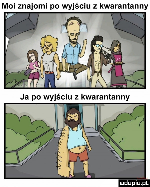 moi znajomi po wyjściu z kwarantanny