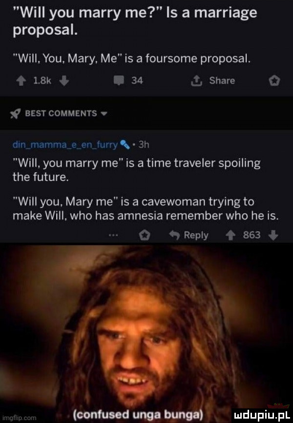 will y-u marry me is a marriage proposal. will y-u. mary me is a foursome proposal. ł    k.      stare o best comments v mmmamma e en vary  h will y-u marry me is a time traveler spooling tee future. will y-u mary me is a cavewoman trying to make will who has amnesia remember who he is. o repry