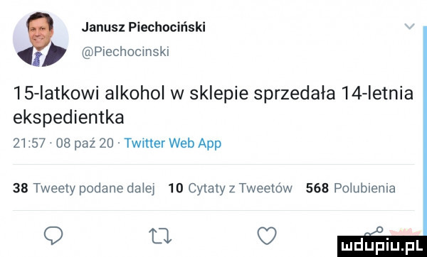janusz piechocir laki psechocmskl i   iatkowi alkohol w sklepie sprzedała    ietnia ekspedientka          paź    twiner web aap    tweety podane da ej    cytaty z tweelo w     po ublema q ll