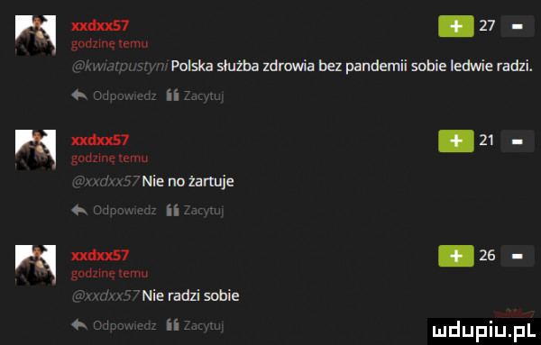 xxdxx   godmeumu    polska służba zdrowia bel pandemii sobie ledwie radzi. ii xxdxx   godzmelemu nie no żartuje ii xxdxx   godzmelemu nie radzi sobie ii