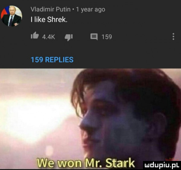 vladimir pum   year ago iiike shrek. i   gl el         replies