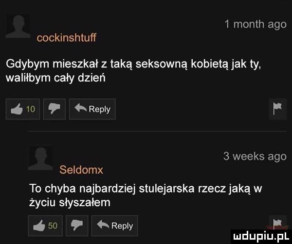 month ago cockinshtuff gdybym mieszkał z taką seksowną kobietą jak ty waliłbym cały dzień m hreply f   weeks ago seldomx to chyba najbardziej stulejarska rzecz jaką w życiu słyszałem    repry if mduplu pl