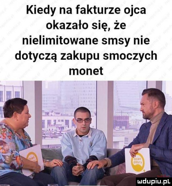 kiedy na fakturze ojca okazało się że nielimitowane sasy nie dotyczą zakupu smoczych monet