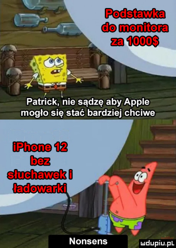 patrick nie sądzę aby ample mogło się stać bardziej chciwe nonsens