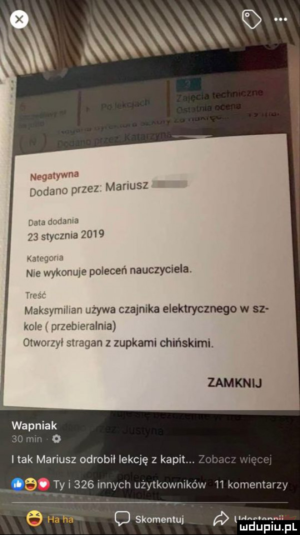dodano przez mariusz u mm    stycznia      mw. r nie wykonuje poleceń nauczyciela maksymlhan uzywa czajnika elektrycznego w sz koly przebxeralnla otwozzyi stragan z zupkami chińskimi. zamknij wapniak   o imak mariusz odrobil iekcię z kepi   . y i     innych użytkowników    komentarzy