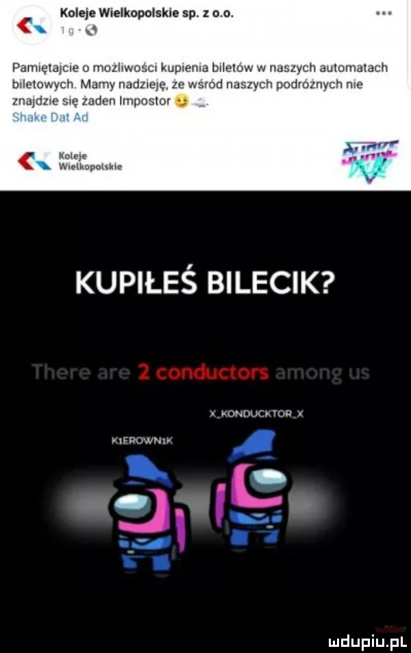 koleje wielkopolskie sp. o o. mung lame u mozlvwosu kupwema bulexow w swych dummalaclv b esowych mamy nadzieje ze wsrod naszych podroznych me znaldzm  w laden lmposlor koleje wlelhupnlxhr kupiłeś bilecik. mmpm mon   wku nu