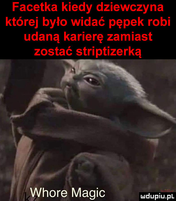 facetka kiedy dziewczyna której było widać pępek robi udaną karierę zamiast zostać striptizerką yvhore macic jupiuiiui