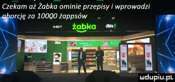 cze fam aż żabk ominie przepisy i wprowadzi raję ia       żappsów