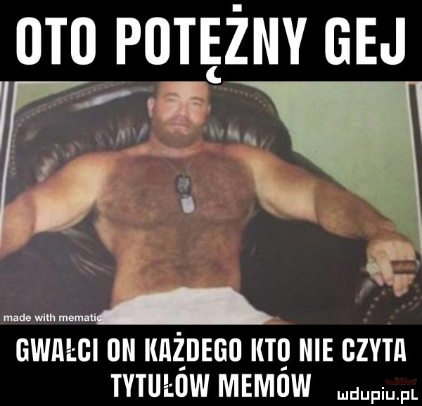 t  putęzny gej     . uwm cl uu imipmu kto nie czum l.   ff. tytułów memów nd l