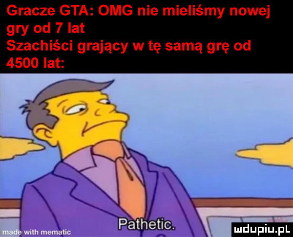 gracze gta omg nie mieliśmy nowej gry od   lat szachiści grający w tę samą grę od      lat ludu iu