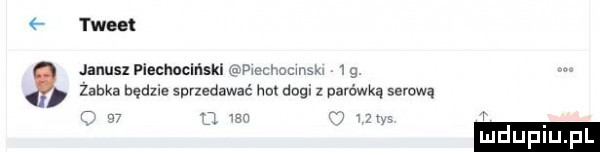 tweet janusz plechucinskl żabka błam sprzedawać hm dugi z parówką serową mm w