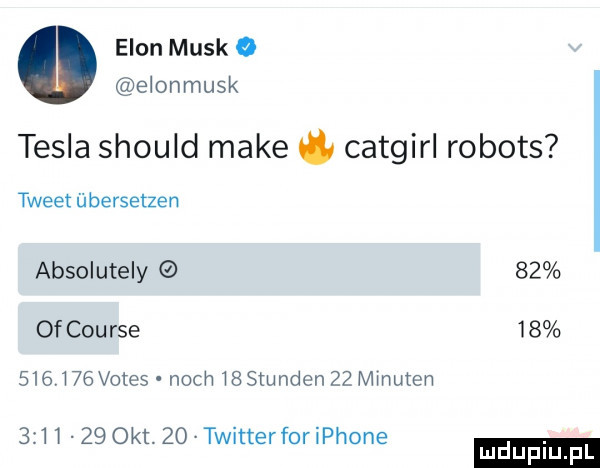 egon munk o elonmusk tesla should make do catgirl robots tweet ubersetzen absolutely    of course            vates nich l  tunden    mmuten    l    oit.    twitterforiphone