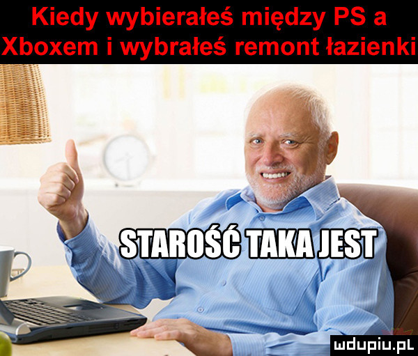 kiedy wybierałeś między ps a xboxem i wybrałeś remont łazienki