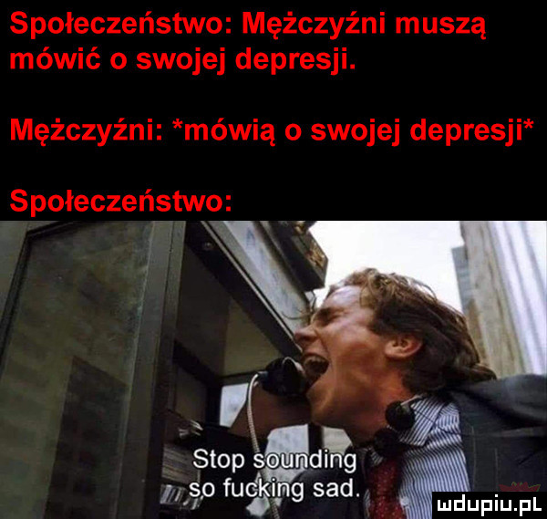 społeczeństwo mężczyźni muszą mówić o swojej depresji. mężczyźni mówią o swojej depresji społeczeństwo stęcsąng s o fce king sad. mupiuąn