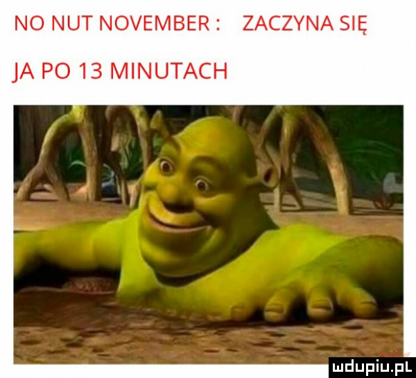 no nut nowember zaczyna się ja p     minutach