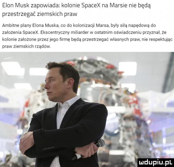 elan munk zapowiada ko obie spacex na marsie me będą przestrzegać zwemskith praw ammme many am muska co da kolomzacu marsa ray swą napędową do zalozema spacex ekscemryczny mlhardev w oslatmm os wladczemu przyzna ze kawowe modena pvzezjego ﬁrme będą przestrzegać własnych pław me respektują plaw zwemskwch rządów