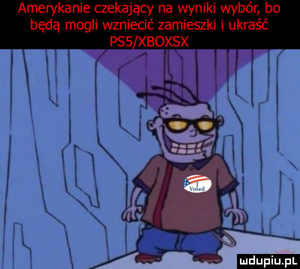 amerykanie czekający na wyniki wybór bo będą mogli wzniecić zamieszki i ukraść pss xboxsx ludu iu. l