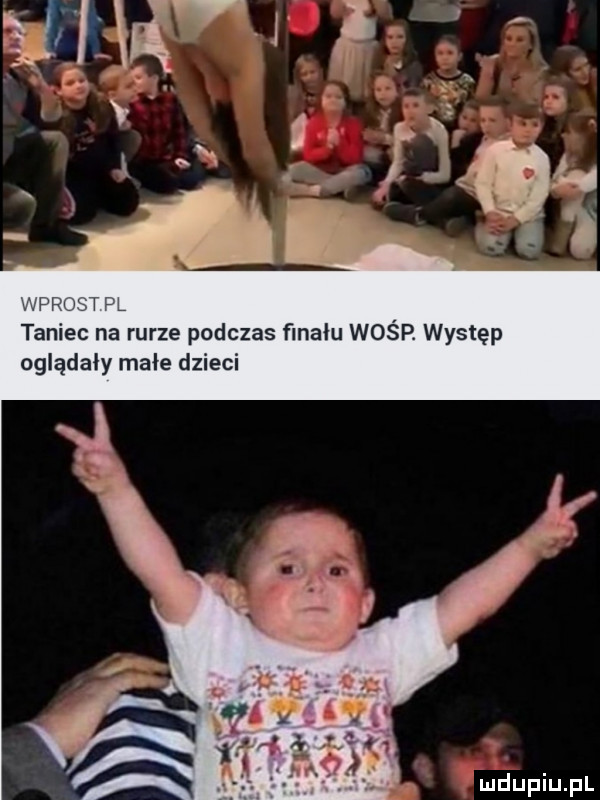 tal taniec na rurze podczas finału wośp. występ oglądały małe dzieci