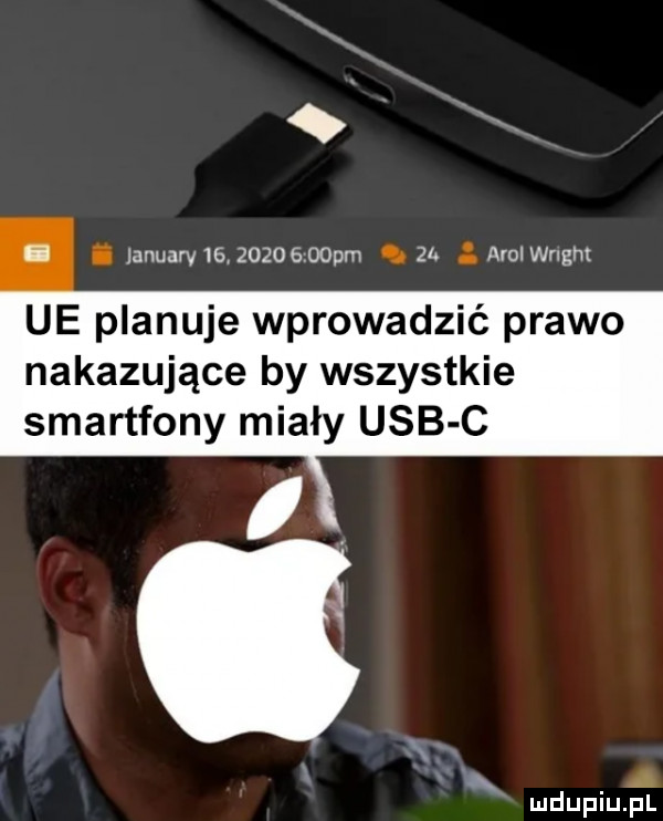 i lanuarv         geod  a amol adm ue planuje wprowadzić prawo nakazujące by wszystkie smartfony miały usb c k