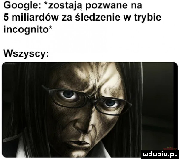 google zostają pozwane na   miliardów za śledzenie w trybie incognito wszys cy