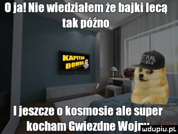 i ieszcze o kosmosie ale sufler kocham gwiezdne woiraaupw
