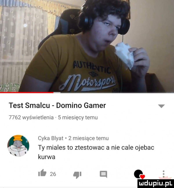 test smalcu domino gamer v      was wielenia   mweslecy emu cyka b yal   mleswące temu. ty miales to ztestowac a nie cale ojebac kurwa lb    i q