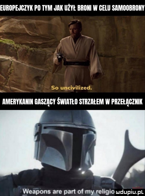 europe igi i ll tym jm llżyl bhuiii w gill simddbhijiiv f ﬁt     w l a i   so uncivilized. imeiwiuiiii giiszęby światło siﬂlﬂtem w przełącznik af ą   weapons are pan of my eligio
