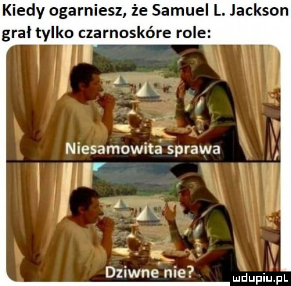 kiedy ogarniesz że samuel l. jackson grał tylko czarnoskóre role niesamowita sprawa anne nie dufqul