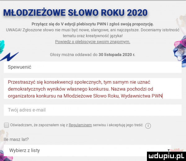 młode owe słowo roku      mmcx się no v edycji plemscyw pwn i was sean pronozycie uwmm zamszone sawo me mudr byc nowe mangowe am najczęstsze dacemamy rsromosc rematu am kveatywnosc eryka i gausy mama oddzwan do ao ilslopadz      r. spewuemć puesvaszyc sle konsekwenql spolecznych rym samym me uznać demokratycznych wyrko w woasnegu konkursu nazwa pochodzi od organrzamra konkursu na mludzlemwe shawa raku. wydawnlclwa pam tao aurea elan ośwraamm  e zaplam swe egulammem serwisu r akceprurwuu tresc ie masz wow i wynrerzz lusty