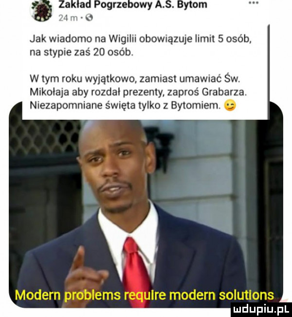 jak wiadomo na wigilii obowiązuje limit   osób na stypie zaś    osób. w tym roku wyjątkowo zamiast umawiać św. mikolaja aby rozdal prezenty zaproś grabarza. niezapomniane święta tylko z bytomiem. abakankami