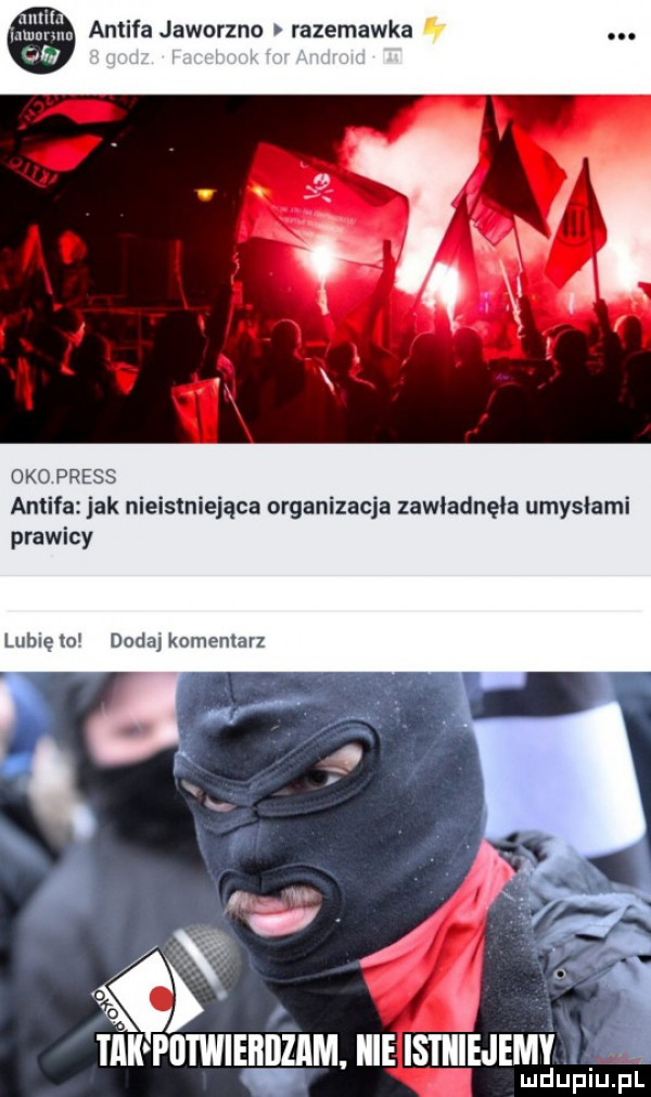 i. antlfa jaworzno razemawka ceł om pp na anki jak nieistniejąca organizacja zawiadnęia umyciami prawicy lnblelo dodaj komentarz t iikpij iwieiidzam. icie istiiiejemy lud upiu. pl